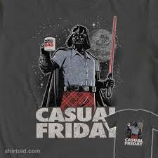 Vader Casual Friday Friday Meme Star Wars Humor Star Wars Nerd