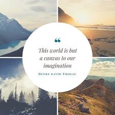 This World Is But A Canvas To Our Imagination This World Is But A Canvas To Our Imaginations Henry David Thoreau Imagination Wednesdayvibes Wednesdaywisdom Quo World Instagram Canvas