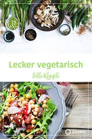 10 Tolle Veggie Rezepte Lecker Und Gesund Was Will Man Mehr Veggie Vegetarisch Rezepte Food Lecker Healthyfood Veggie Rezepte Rezepte Lecker