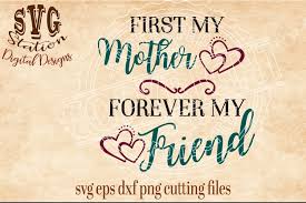 Download First My Mother Forever My Friend Cut File 18036 Svgs Design Bundles