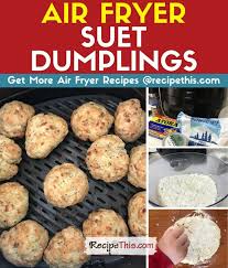 Air Fryer Suet Dumplings For Stew Recipe This Recipe Suet Dumplings How To Cook Dumplings Air Fryer Recipes