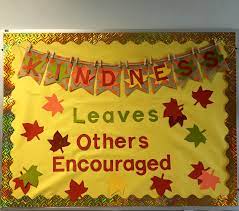 Kindness Leaves Others Encouraged School Bulletin Board Kindness Bulletin Board School Bulletin Boards Fall Bulletin Boards