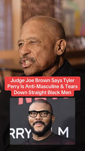 #JudgeJoeBrown Says #TylerPerry Is Anti-Masculine & Tears Down Straight  Black Men, (🎥: The Art Of Dialogue/YouTube)