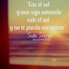 Cae El Sol Soda Stereo Citas De Canciones Frases De Canciones Fraces De Canciones