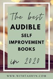 The Best Self Improvement Audiobooks To Add To Your Audible Books Reading List These Are G In 2020 Books For Self Improvement Self Development Books Improvement Books