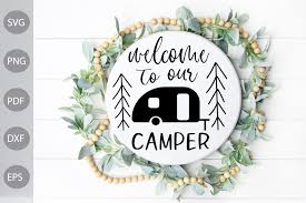 Your expertise would be of great use to the company and its success. Welcome To Our Camper Svg Design