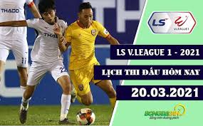 Lich thi dau bong da anh, bong da viet nam, cup c1, kết quả, tỷ lệ cược, lịch thi đấu ngoại hạng anh , bong da y, bong da tay ban nha. Lá»‹ch Thi Ä'áº¥u Bong Ä'a Vn Trá»±c Tiáº¿p V League 2021 Hom Nay 20 3