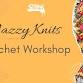 Nazzy Knits Crochet Workshop