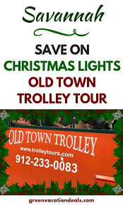 Save On Savannah Christmas Lights Old Town Trolley Tour Christmas Vacation Destinations Christmas Travel Destinations Christmas Holiday Travel