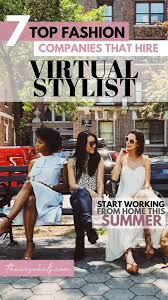 Love Fashion Here S A Fun An Fab Work Work As A Virtual Remote Stylist And Make Money From Home Here S 7 Compa Virtual Stylist Fashion Stylist Jobs Stylists
