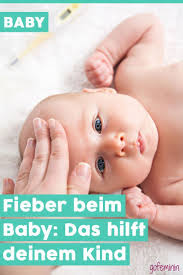 Fieber Beim Baby Das Hilft Dem Kranken Kind Baby Fieber Fieber Baby Kind Krank
