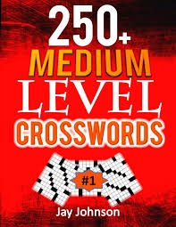 Race each other to answer the clues, or just help each other out with the printable crossword puzzles. 250 Medium Level Crosswords A Special Crossword Puzzle Book For Adults Medium Difficulty Based On Contemporary Words As Medium Difficult Crossword Vol 1 Adults Medium Difficulty Puzzles Johnson Jay 9781698866543 Amazon Com Books