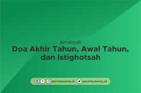 Sedikit masa saja lagi, bulan zulhijjah bakal menemui penghujungnya dan kita akan menyambut tahun baru pada 1 muharram. Doa Akhir Tahun Awal Tahun Dan Istighotsah