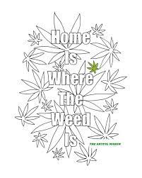 Find more coloring pages online for kids and adults of marijuana word adult coloring pages to print. Home Is Where The Weed Is Adult Coloring Page By The Artful Etsy
