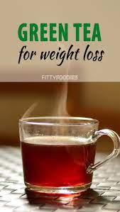 How To Use Green Tea For Weight Loss Fittyfoodies