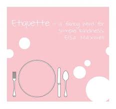 Quote Etiquette And Kindness Good Manners Quotes Manners Quotes Etiquette And Manners