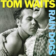 Review: Rain Dogs // Tom Waits // Audioxide