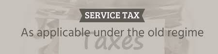 service tax old regime rate payment steps to file and