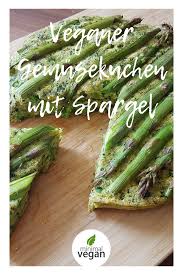 Veganer Gemusekuchen Mit Spargel Gemusekuchen Spargel Vegan Spargel