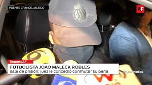 Sale de prisión Joao Maleck Robles | AFmedios .- Agencia de Noticias
