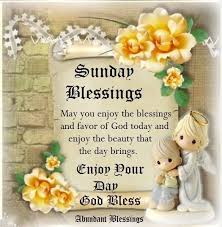 Have A Blessed Sunday Everyone Happy Sunday Quotes Rejoice And Be Glad You Are The Father