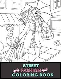 Click the download button to see the full image of fashion coloring pages for girls free, and download it for your computer. Street Fashion Coloring Book Fashion Coloring Book For Girls Fun Fashion And Fresh Styles Of 50 Color Fashion Illustration Pages Adults Teens Young Girls Mcgann Pamela L 9798673946787 Amazon Com Books