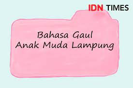 Check spelling or type a new query. Yuk Mengenal 15 Bahasa Gaul Anak Muda Lampung Dan Artinya