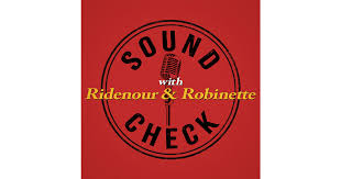 Sound Check w/ Ridenour & Robinette