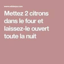 Mettez 2 Citrons Dans Le Four Et Laissez Le Ouvert Toute La Nuit Clean House Naoma Good To Know