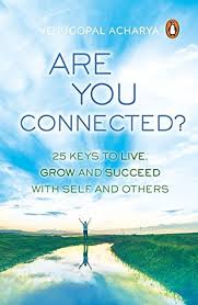 Check spelling or type a new query. Are You Connected 25 Keys To Live Grow And Succeed With Self And Others By Venugopal Acharya