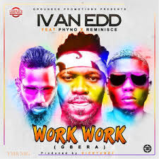 This song is sung by jon rundell. Work Work Gbera Feat Phyno Reminisce Song Download Work Work Gbera Feat Phyno Reminisce Mp3 Song Download Free Online Songs Hungama Com