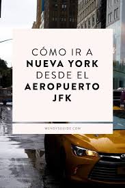 Como Ir A Nueva York Desde El Aeropuerto Jfk Nuevayork Newyork Viaje A Nueva York Viajes A New York Nueva York Turismo