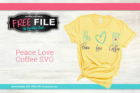 Download Peace Love Coffee Free Svg We Can Make That PSD Mockup Templates