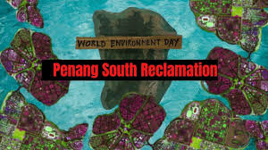 So, what exactly is the. Clamour To Scrap Penang South Reclamation Grows Louder Aliran