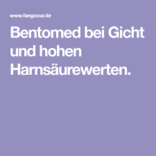 Bentomed Bei Gicht Und Hohen Harnsaurewerten Gicht Gichtanfall Rheuma