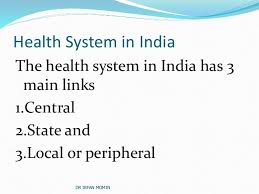 Each state has developed it's own system of health care delivery, independent of the central gov. Health System In India