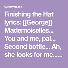 Finishing The Hat Lyrics George Mademoiselles You And Me Pal Second Bottle Ah She Loo Lyrics Sunday In The Park With George How Are You Feeling