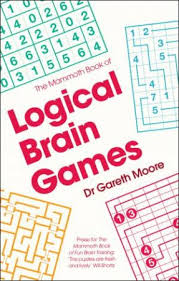 Logic, word puzzles, cognition, spot the difference, and more. The Mammoth Book Of Logical Brain Games By Gareth Moore 9781472120311