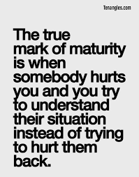 Sign Of Maturity Positive Quotes Relationship Quotes Words Of Wisdom