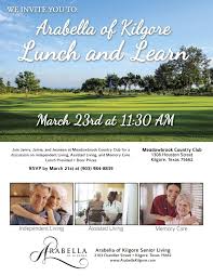 Lunch And Learn Flyer For A Senior Living Community In Kilgore Texas Called Arabella Of Kilgore Senior Living Senior Living Communities Fun At Work