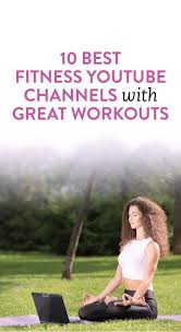 The Best Fitness Channels On Youtube Health Ambassador Fun Workouts Best Fitness Youtube Channels Wellness Fitness