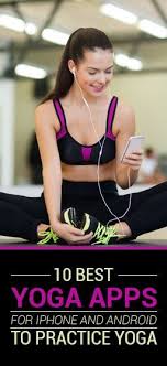 10 Best Yoga Apps For Iphone And Android To Practice Yoga Best Yoga Apps Free Yoga Apps Easy Yoga Workouts