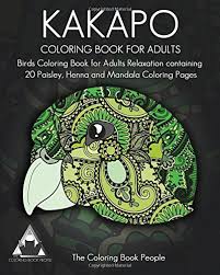 More than 5.000 printable coloring sheets. Kakapo Coloring Book For Adults Birds Coloring Book For Adults Relaxation Containing 20 Paisley Henna And Mandala Coloring Pages Volume 1 Birds Coloring Books For Grown Ups Amazon Co Uk People The Coloring Book 9781544287584