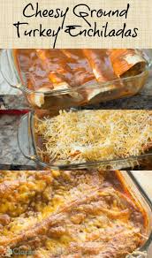 Better For You Ground Turkey Enchiladas Clarks Condensed Recipe Turkey Enchiladas Ground Turkey Enchiladas Turkey Burger Recipes