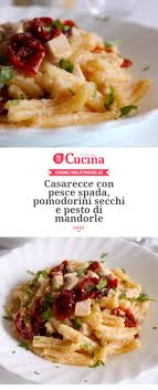 Casarecce Con Pesce Spada Pomodorini Secchi E Pesto Di Mandorle Ricetta Ricette Pomodorini Idee Pasto Sano