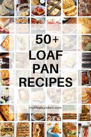 50 Loaf Pan Recipes Pan Recipes Sweet Loaf Recipe Loaf Tin Recipes