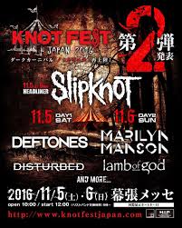Check spelling or type a new query. Knotfest Japan 2016 05 11 2016 2 Days Chiba Japan Concerts Metal Calendar