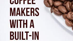 The grinder has eight settings for users to adjust coarseness, and the hopper can hold about seven ounces of beans at once. 3 Best Coffee Makers That Have A Built In Grinder Delishably