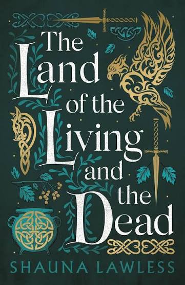 The Land of the Living and the Dead (Gael Song, #3) by Shauna Lawless |  Goodreads