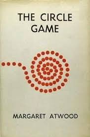 This is the game that nurtures circle and adventures in the outside of the room. The Circle Game Poetry Collection Wikipedia
